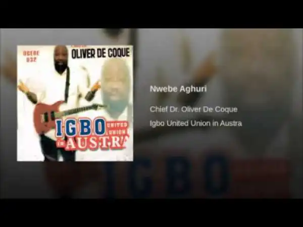 Oliver De Coque - Nwebe Aghuri